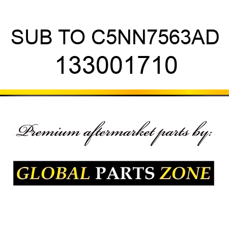 SUB TO C5NN7563AD 133001710