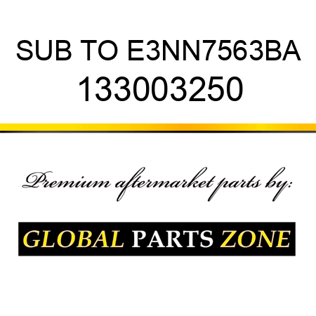 SUB TO E3NN7563BA 133003250