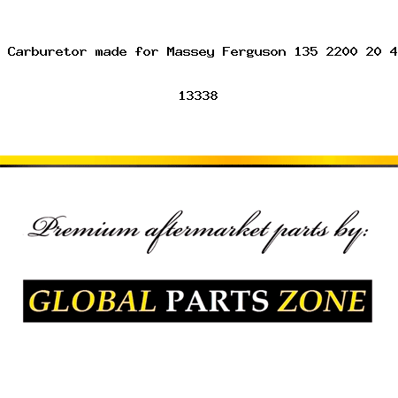 New Tractor Carburetor made for Massey Ferguson 135 2200 20 40 517099M91 13338