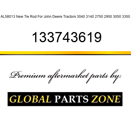 AL58013 New Tie Rod For John Deere Tractors 3040 3140 2750 2950 3050 3350 133743619