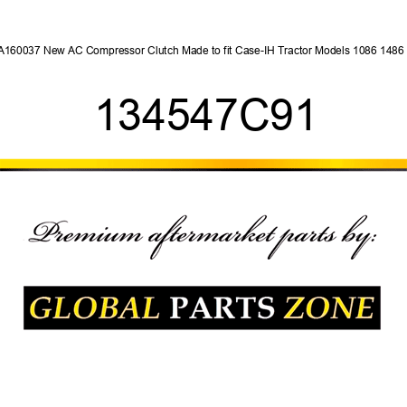 A160037 New AC Compressor Clutch Made to fit Case-IH Tractor Models 1086 1486 + 134547C91