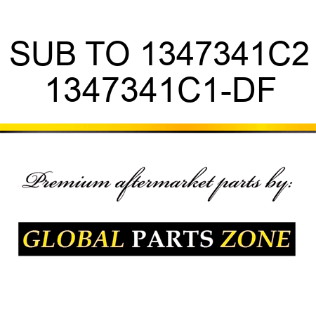 SUB TO 1347341C2 1347341C1-DF