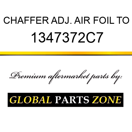 CHAFFER ADJ. AIR FOIL TO 1347372C7