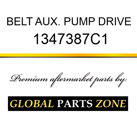 BELT AUX. PUMP DRIVE 1347387C1