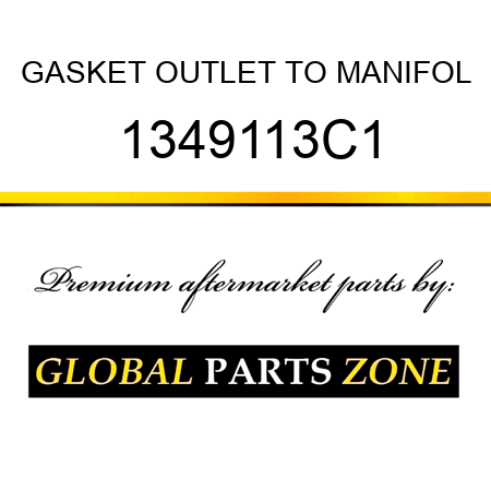 GASKET OUTLET TO MANIFOL 1349113C1