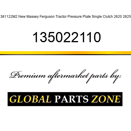 3381122M2 New Massey Ferguson Tractor Pressure Plate Single Clutch 2620 2625 + 135022110