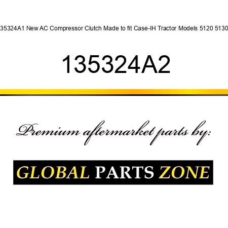 135324A1 New AC Compressor Clutch Made to fit Case-IH Tractor Models 5120 5130 + 135324A2