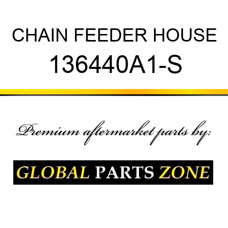 CHAIN FEEDER HOUSE 136440A1-S