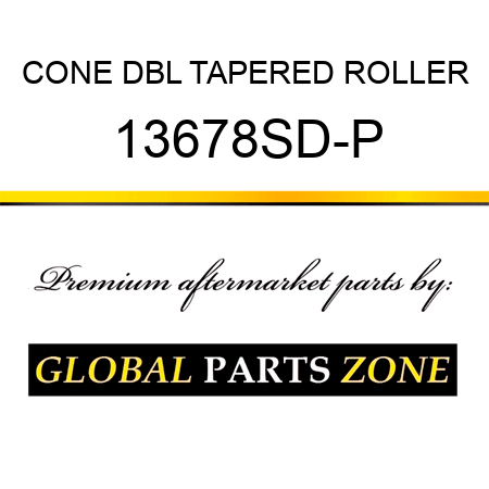 CONE DBL TAPERED ROLLER 13678SD-P