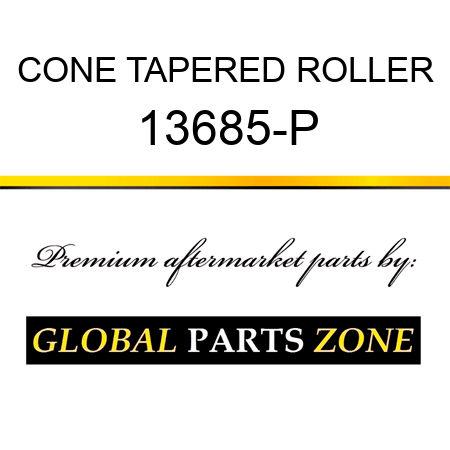 CONE TAPERED ROLLER 13685-P