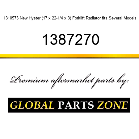 1310573 New Hyster (17 x 22-1/4 x 3) Forklift Radiator fits Several Models 1387270