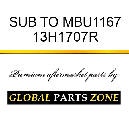 SUB TO MBU1167 13H1707R