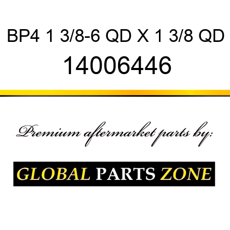 BP4 1 3/8-6 QD X 1 3/8 QD 14006446