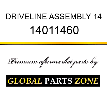 DRIVELINE ASSEMBLY 14 14011460