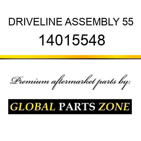 DRIVELINE ASSEMBLY 55 14015548