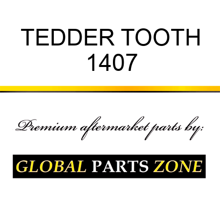 TEDDER TOOTH 1407