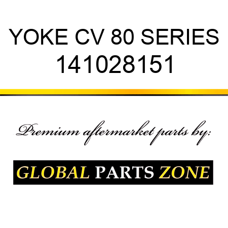 YOKE CV 80 SERIES 141028151