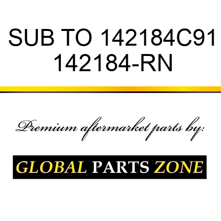 SUB TO 142184C91 142184-RN