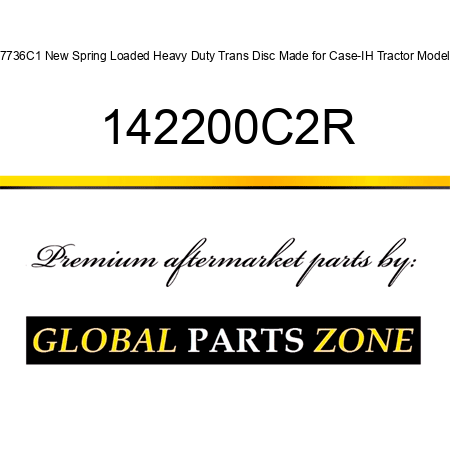 67736C1 New Spring Loaded Heavy Duty Trans Disc Made for Case-IH Tractor Models 142200C2R