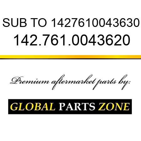 SUB TO 1427610043630 142.761.0043620