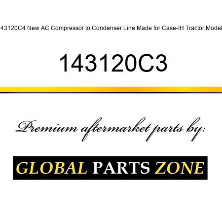 143120C4 New AC Compressor to Condenser Line Made for Case-IH Tractor Models 143120C3