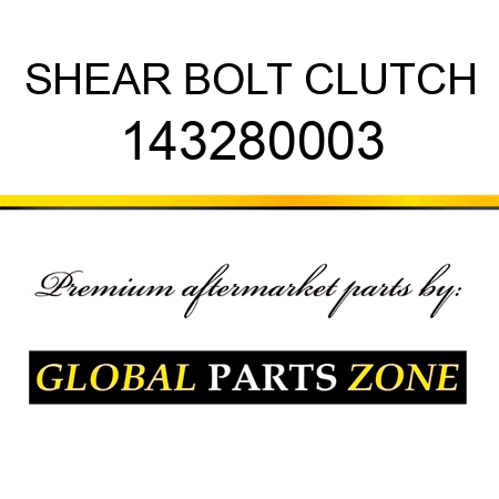 SHEAR BOLT CLUTCH 143280003