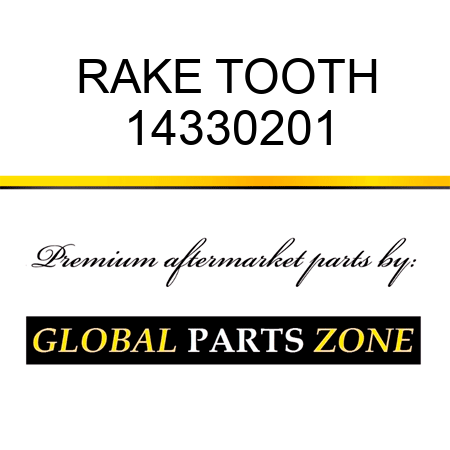 RAKE TOOTH 14330201