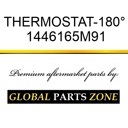 THERMOSTAT-180° 1446165M91