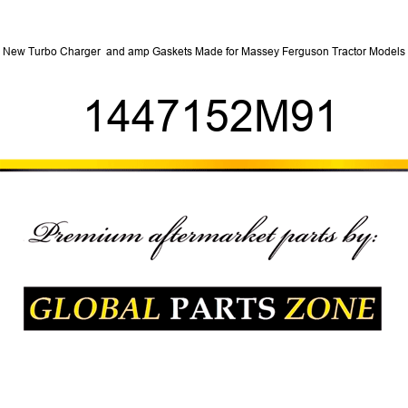New Turbo Charger & Gaskets Made for Massey Ferguson Tractor Models 1447152M91