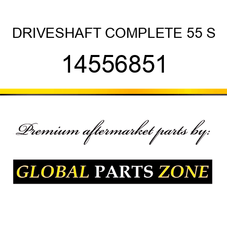 DRIVESHAFT COMPLETE 55 S 14556851