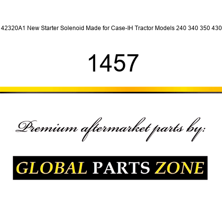 142320A1 New Starter Solenoid Made for Case-IH Tractor Models 240 340 350 430 + 1457