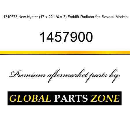 1310573 New Hyster (17 x 22-1/4 x 3) Forklift Radiator fits Several Models 1457900