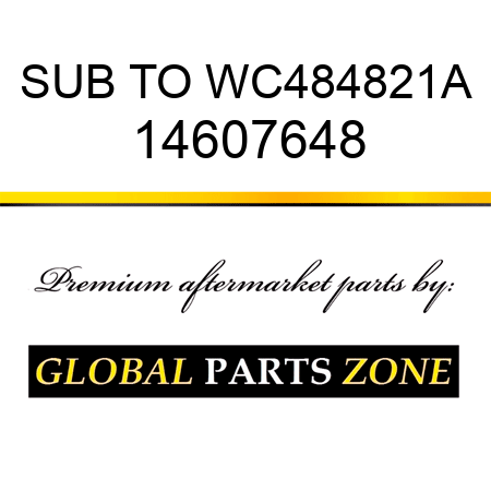 SUB TO WC484821A 14607648