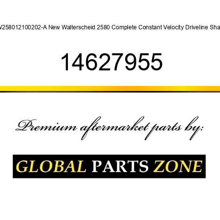 W258012100202-A New Walterscheid 2580 Complete Constant Velocity Driveline Shaft 14627955