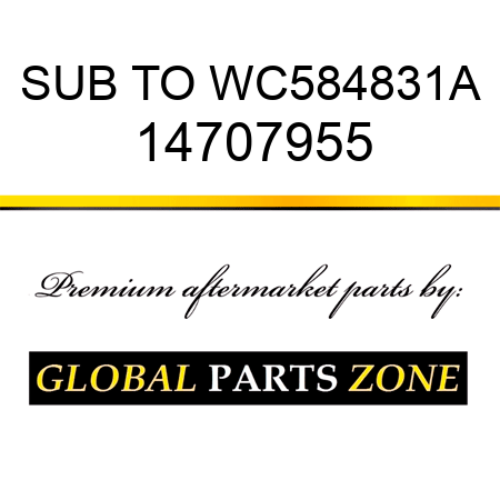 SUB TO WC584831A 14707955