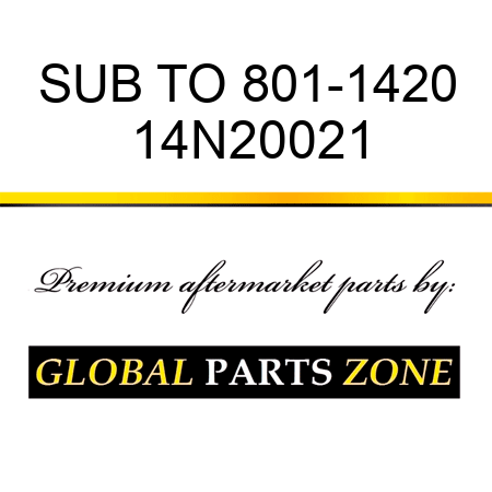 SUB TO 801-1420 14N20021