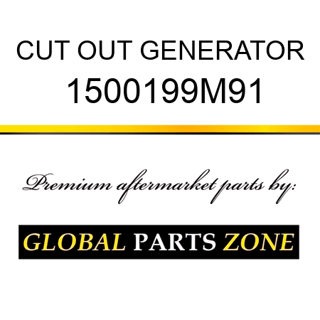 CUT OUT GENERATOR 1500199M91