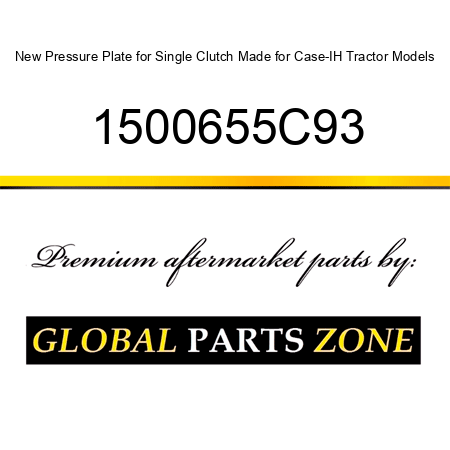 New Pressure Plate for Single Clutch Made for Case-IH Tractor Models 1500655C93