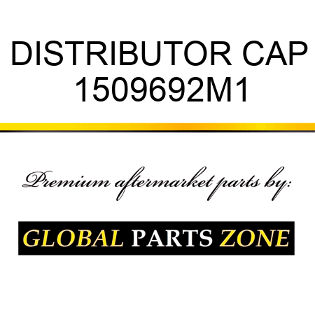 DISTRIBUTOR CAP 1509692M1