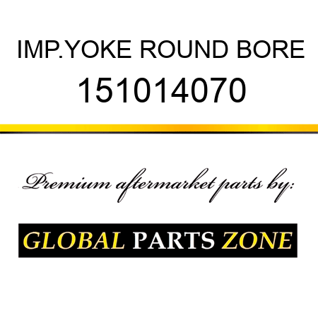 IMP.YOKE ROUND BORE 151014070