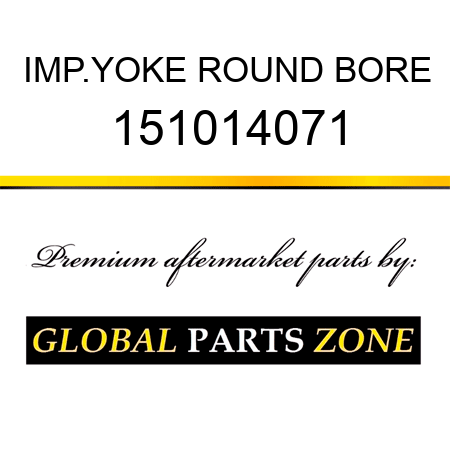 IMP.YOKE ROUND BORE 151014071