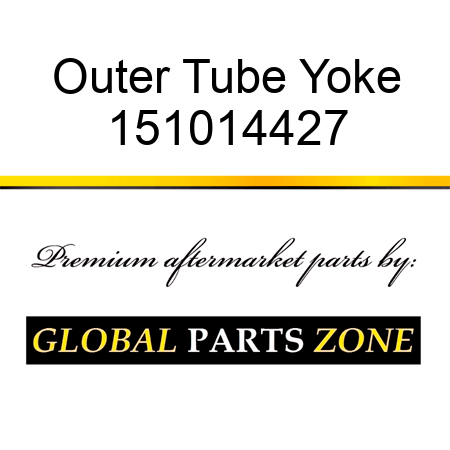 Outer Tube Yoke 151014427