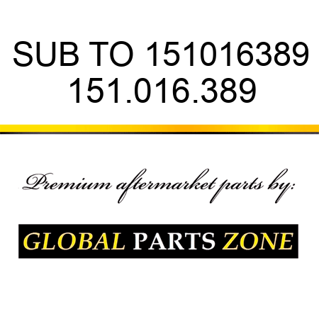 SUB TO 151016389 151.016.389