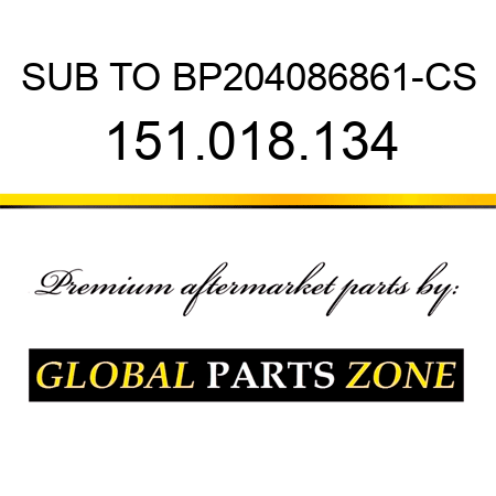 SUB TO BP204086861-CS 151.018.134