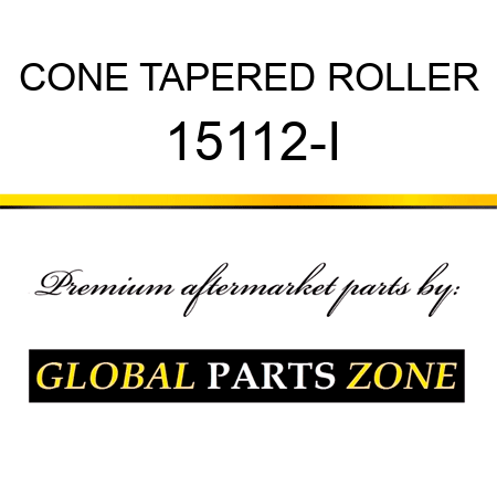 CONE TAPERED ROLLER 15112-I