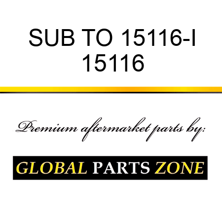 SUB TO 15116-I 15116