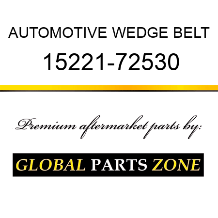 AUTOMOTIVE WEDGE BELT 15221-72530