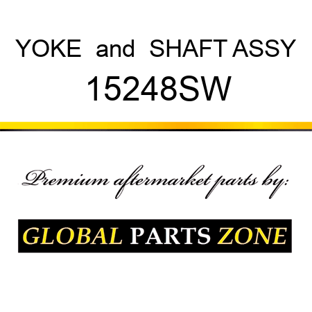 YOKE & SHAFT ASSY 15248SW