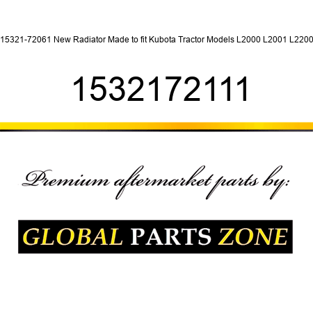 15321-72061 New Radiator Made to fit Kubota Tractor Models L2000 L2001 L2200 1532172111