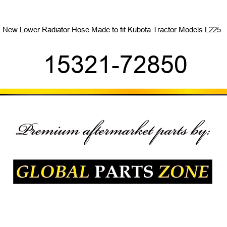 New Lower Radiator Hose Made to fit Kubota Tractor Models L225 + 15321-72850